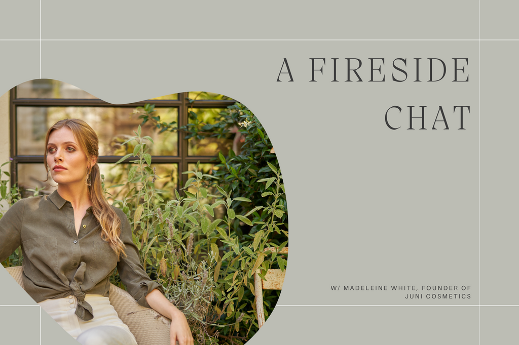 A fireside chat with Juni Cosmetics founder Madeleine White